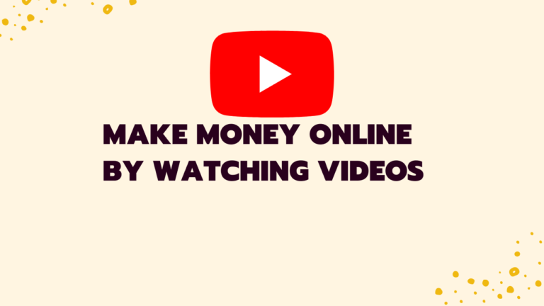 Make Money Online by Watching Videos